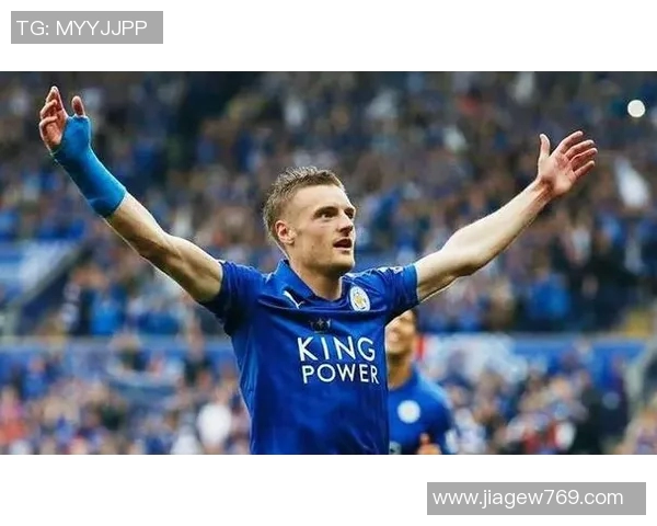 从草根到顶尖足球明星瓦尔迪的励志奋斗之路